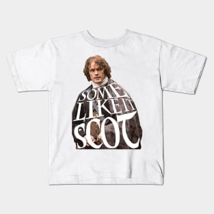 Some Like It Scot - Outlander Jamie Fraser Kids T-Shirt